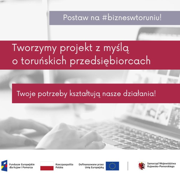 Tworzymy projekt z myślą o toruńskich przedsiębiorcach
